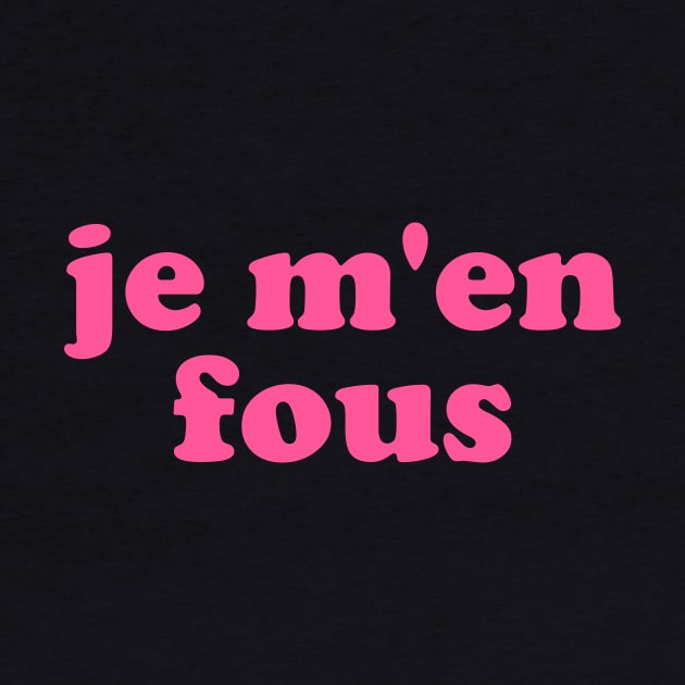 Je m'en fous by kapotka